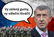 Babiš udělal z vojáků zelené gumy a válečné štváče